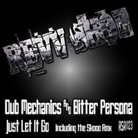 Just Let It Go - Single - Dub Mechanics & Bitter Persona