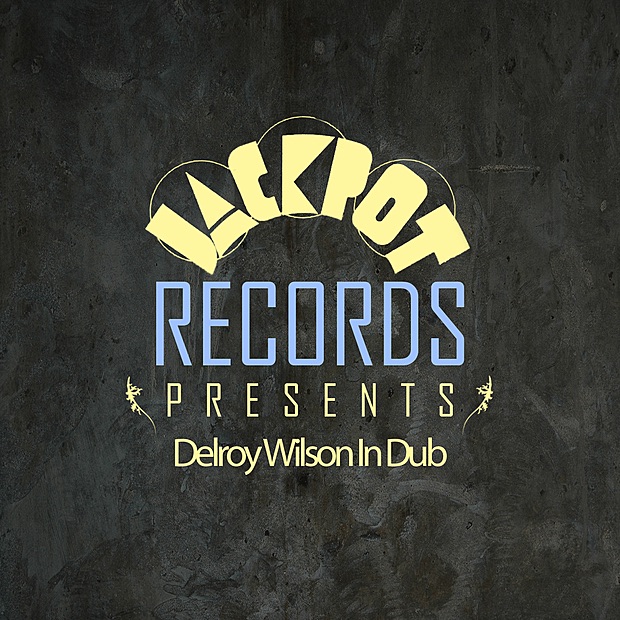Jackpot Presents Delroy Wilson In Dub