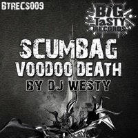 Scumbag / Voodoo Death - Single - DJ Westy