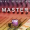 Master (Gabriel Batz Remix) - Mike Mikhjian lyrics