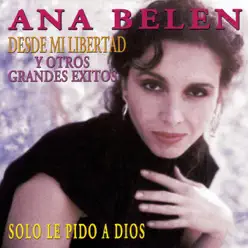 Desde Mi Libertad y Otros Grandes Exitos - Ana Belén