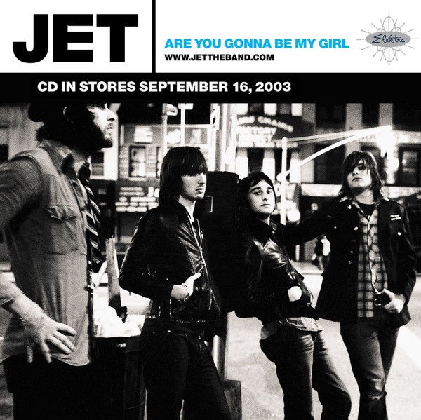 Are You Gonna Be My Girl - Single - Jet