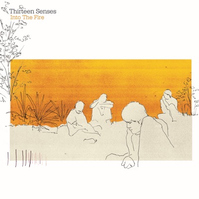 Thirteen Senses - Into the Fire (Radio Edit)