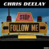 Chris Deelay - Follow Me (X-Cess! Radio Edit)