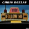 Follow Me (X-Cess! Radio Edit) - Chris Deelay lyrics