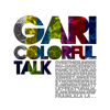Colorful Talk - Gari