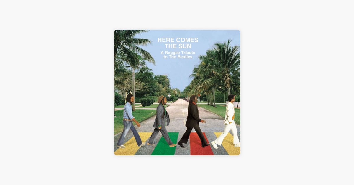 Here Comes the Sun: A Reggae Tribute to the Beatles - Various