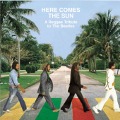 Here Comes the Sun: A Reggae Tribute to the Beatles