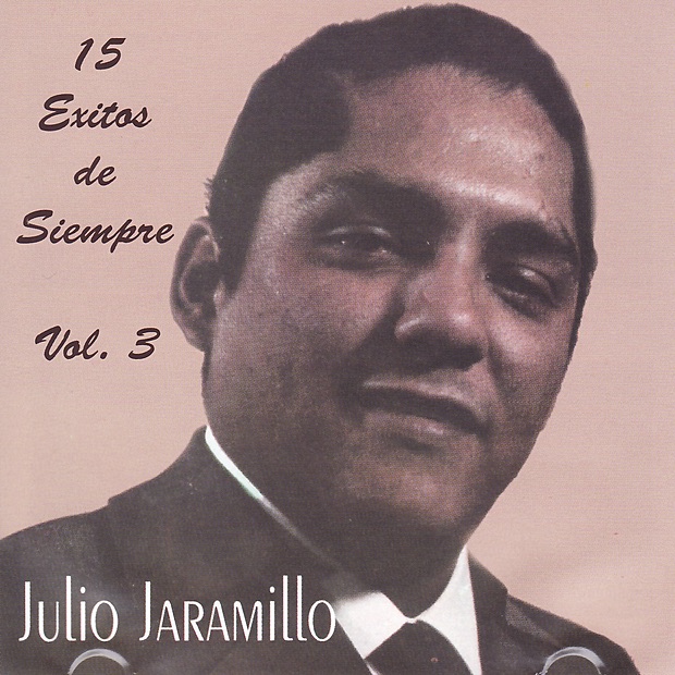 Julio Jaramillo: 15 Éxitos de Siempre, Vol. 3