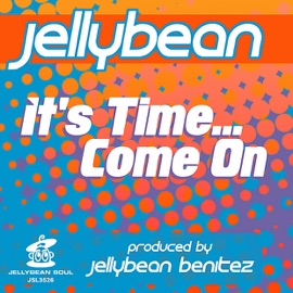 It's Time... Come On (Ain't Nuthin' But a House Party Mix) Jellybean