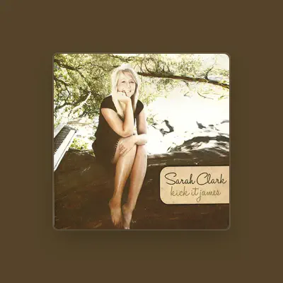 Listen to Sarah Clark, watch music videos, read bio, see tour dates & more!