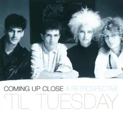 Coming Up Close - A Retrospective - Til Tuesday