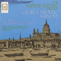 Handel: The Water Music (Complete) - Gerard Schwarz & Los Angeles Chamber Orchestra