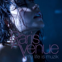 Paris Avenue - My Life Is Muzik (Radio Edit)