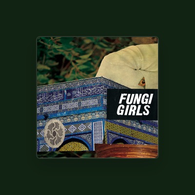 Listen to Fungi Girls, watch music videos, read bio, see tour dates & more!