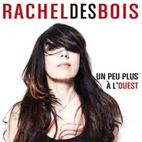 Un Peu Plus À L'ouest — Rachel Des Bois