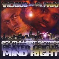 Southwest Riotters Better Getcha Mind Right - Mr. Phat & Vicious
