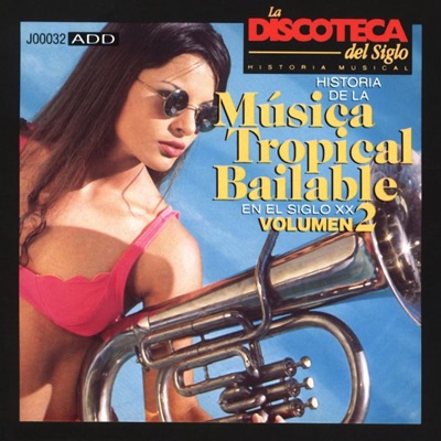 Historia de la Musica Tropical Bailable en el Siglo XX, Vol. 2