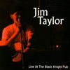 Whiskey In The Jar: Jim Taylor
