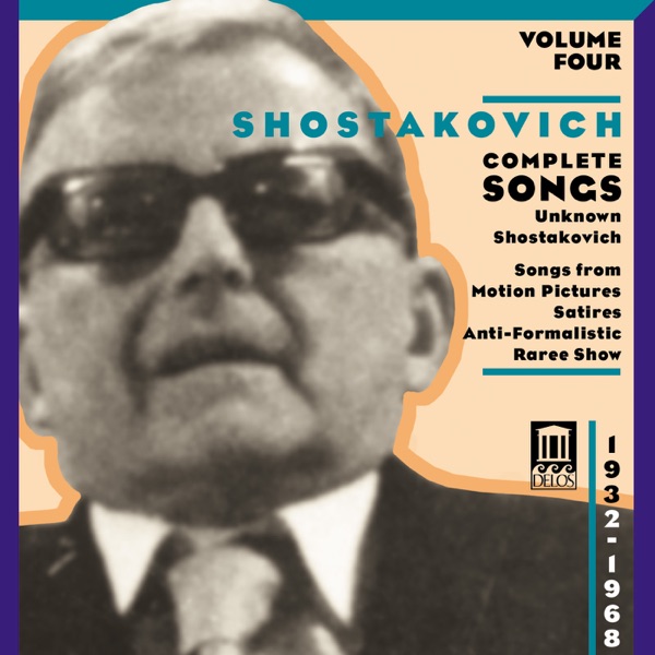 Shostakovich: Complete Songs, Vol. 4 - Unknown Shostakovich (1932-1968)
