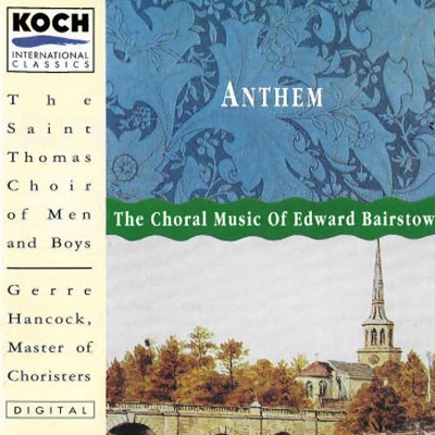 Anthem: The Choral Misic of Edward Bairstow