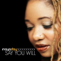 Say You Will - Inaya Day