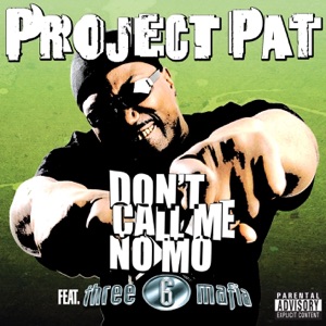 Don't Call Me No Mo (feat. Three 6 Mafia)