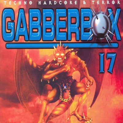 The Gabberbox, Vol. 17 (The Best of Techno, Hardcore & Terror)