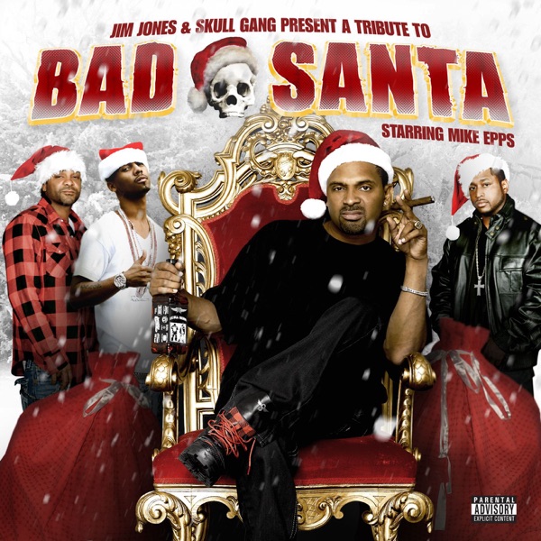 Bad Santa (Jim Jones & Skull Gang Present) [Starring Mike Epps] - Jim Jones & Skull Gang