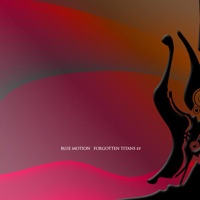 Forgotten Titans - EP - Blue Motion