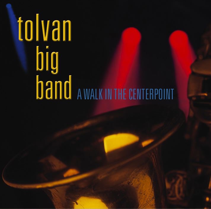 Обложка альбома «A Walk In the Centerpoint» — Tolvan Big Band