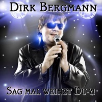 Dirk Bergmann - Sag mal weinst du (Party Mix)