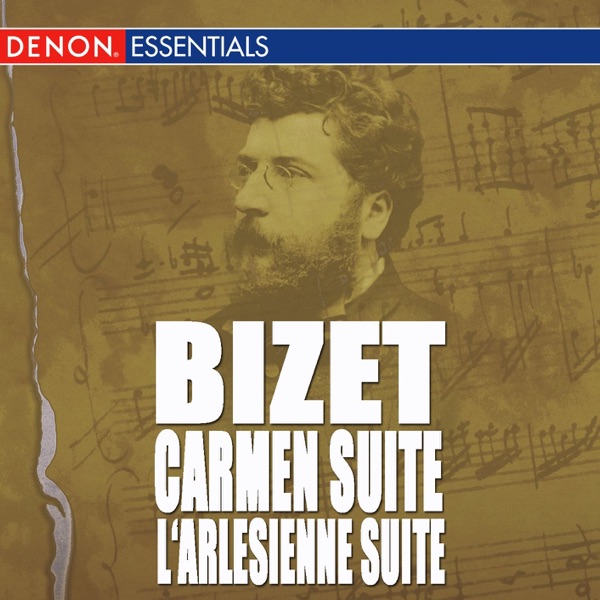 Bizet: Carmen, Opera Suite & L'Arlesienne Suite, Op. 23