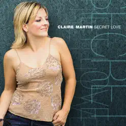 Secret Love - Claire Martin Secret Love - Claire Martin