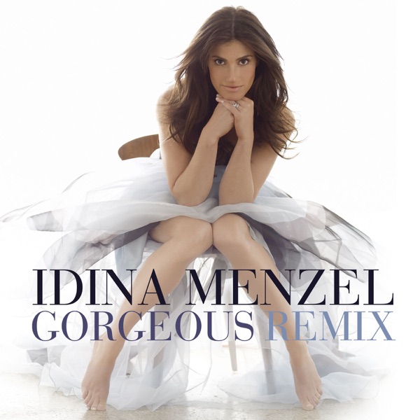 Gorgeous [Redtop In the Remix Extended] - Single - Idina Menzel