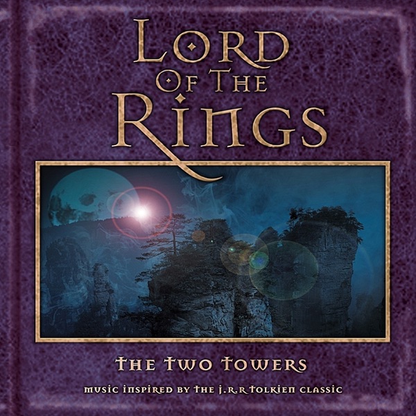 Lord of the Rings: The Two Towers (Music Inspired By the J.R.R. Tolkien Classic)