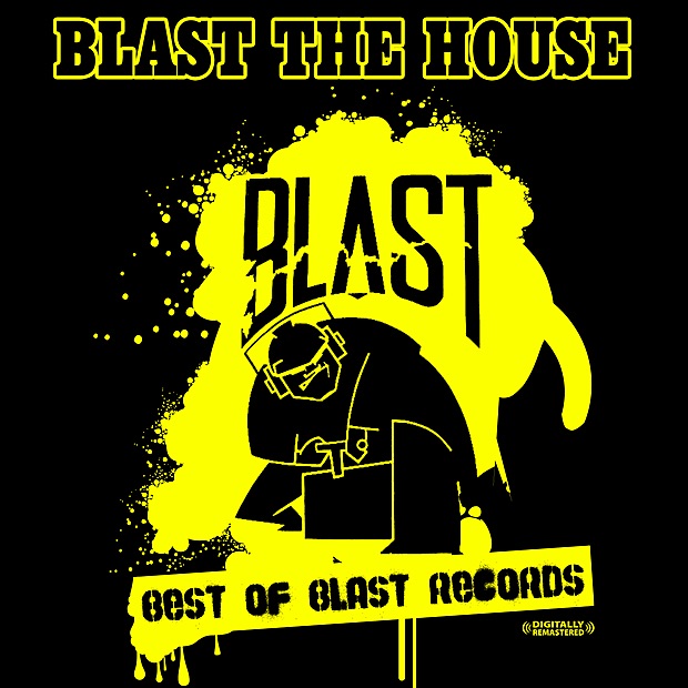 Blast the House: Best of Blast Records (Remastered)
