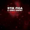 Stik Figa & Greg Enemy - Fly Ass Glasses