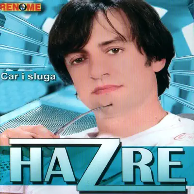 Listen to Car I Sluga (Serbian, Bosnian, Croatian Music) by Hazre