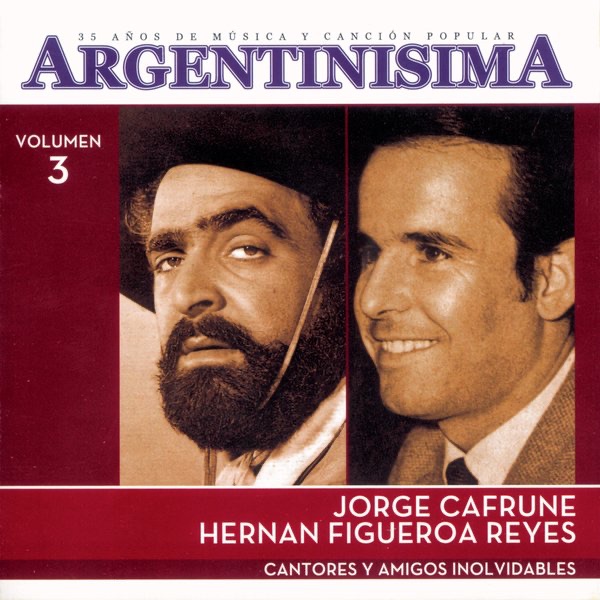 Argentinisima, Vol. 3: Cantores y Amigos Inolvidables
