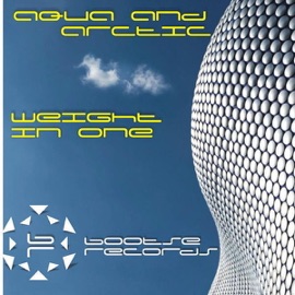 Weight In One (Original Mix) Aqua & Arctic
