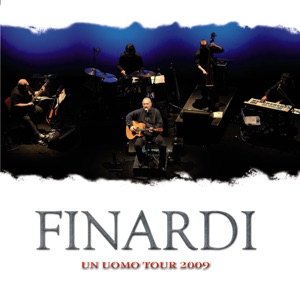 Finardi (Un uomo, Tour, 2009) [Live Version]