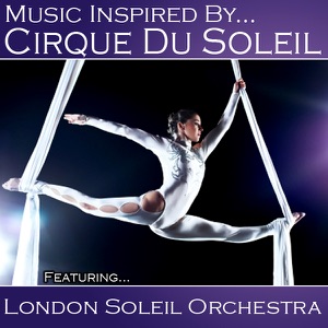 Music Inspired By Cirque Du Soleil