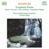 Respighi: Symphonic Poems