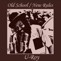 Old School / New Rules - U-Roy