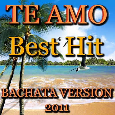 Te Amo (Bachata Version) - Single