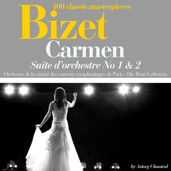 Bizet : Carmen, Suite d'orchestre No. 1 et 2 (Extraits - 100 classic masterpieces) - EP