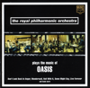 Plays the Music of Oasis - Royal Philharmonic Orchestra