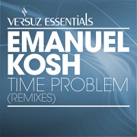 Time Problem (Remixes) - Single - Emanuel Kosh