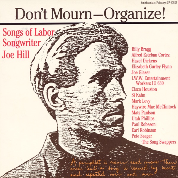 Don't Mourn-Organize! - Songs of Labor Songwriter Joe Hill